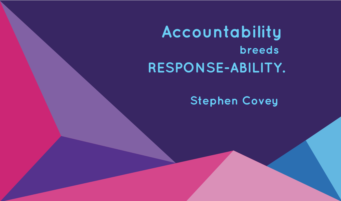 accountability breeds responsibility